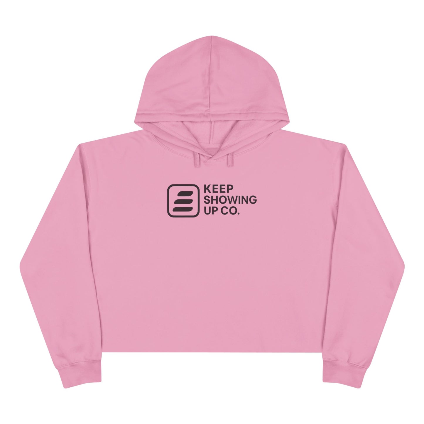 Keep Showing Up Crop Hoodie - Motivational Sweatshirt, Stylish Athletic Wear, Casual Gift, Cozy Apparel, Confidence Booster