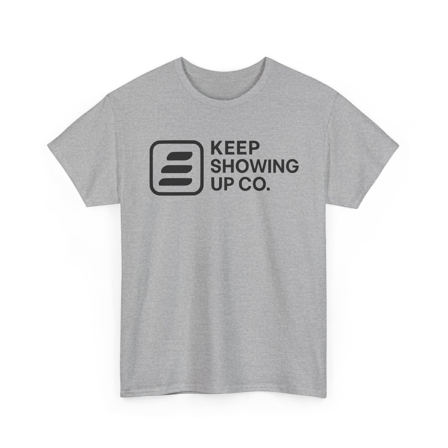 Keep Showing Up Unisex Heavy Cotton Tee - Motivational Shirt, Gift for Encouragement, Everyday Wear, Unisex Tee, Inspirational Clothing