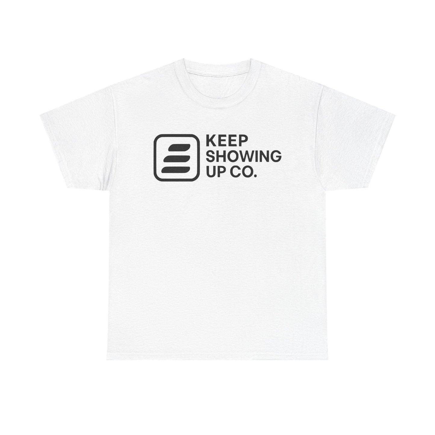 Keep Showing Up Unisex Heavy Cotton Tee - Motivational Shirt, Gift for Encouragement, Everyday Wear, Unisex Tee, Inspirational Clothing