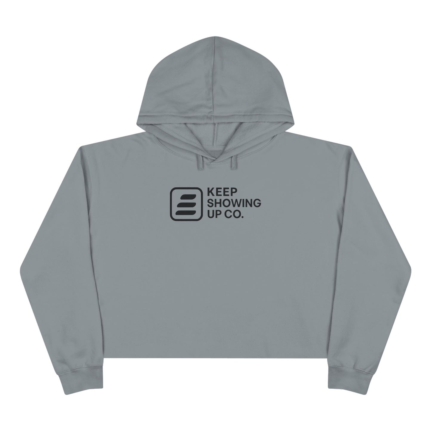 Keep Showing Up Crop Hoodie - Motivational Sweatshirt, Stylish Athletic Wear, Casual Gift, Cozy Apparel, Confidence Booster