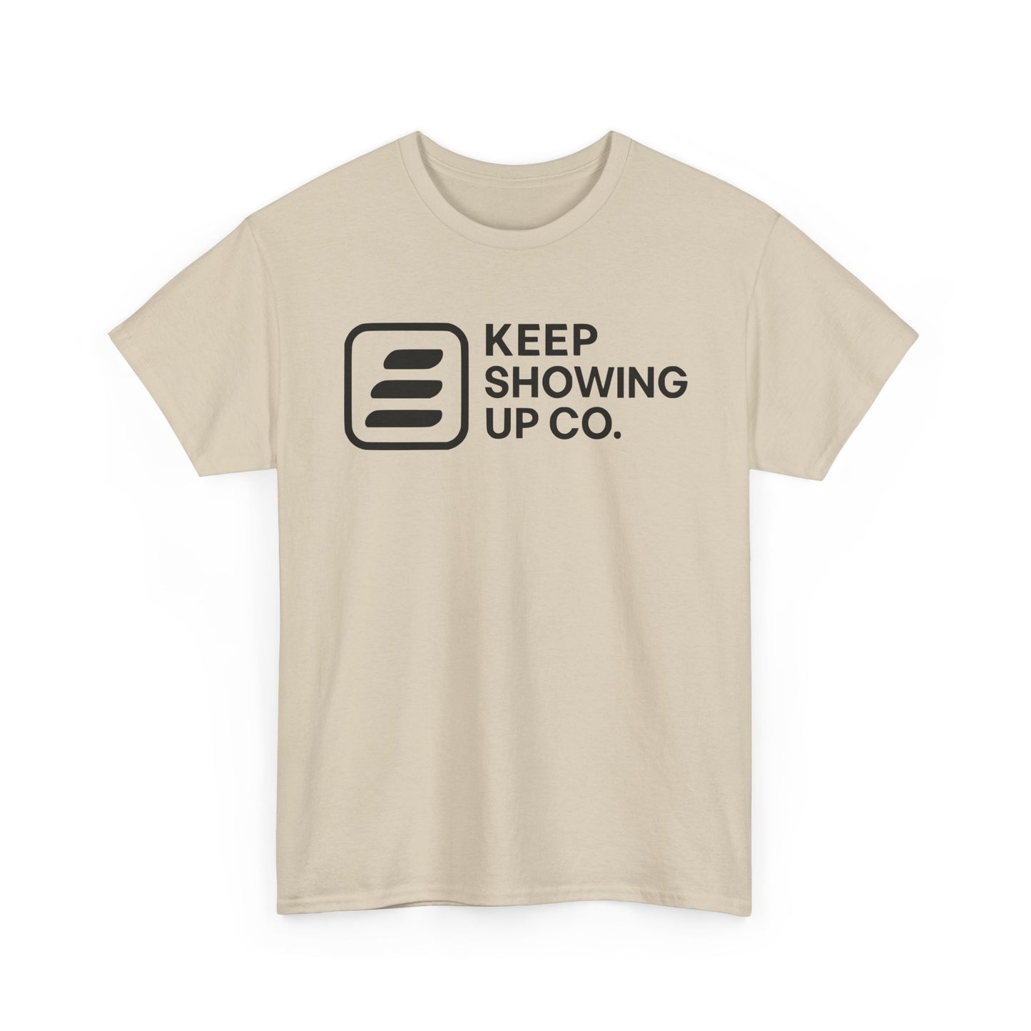 Keep Showing Up Unisex Heavy Cotton Tee - Motivational Shirt, Gift for Encouragement, Everyday Wear, Unisex Tee, Inspirational Clothing