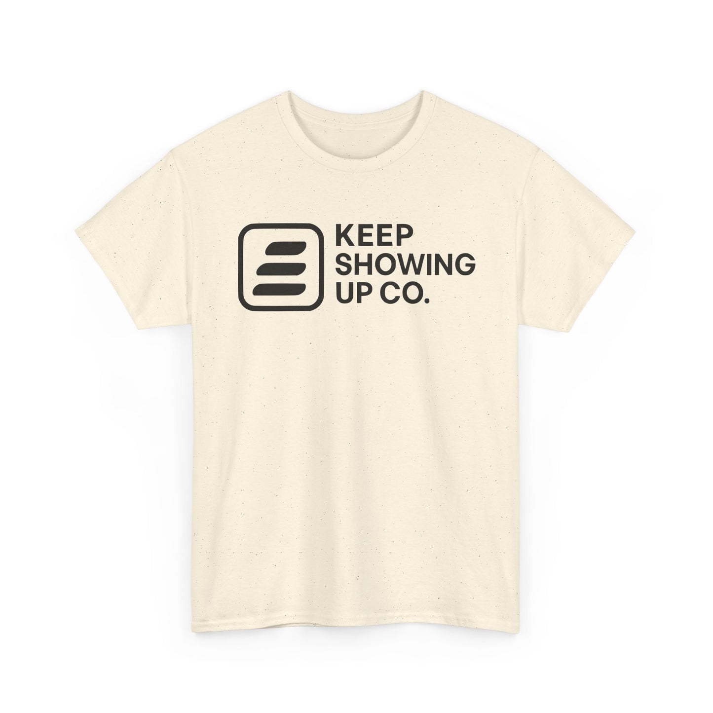 Keep Showing Up Unisex Heavy Cotton Tee - Motivational Shirt, Gift for Encouragement, Everyday Wear, Unisex Tee, Inspirational Clothing