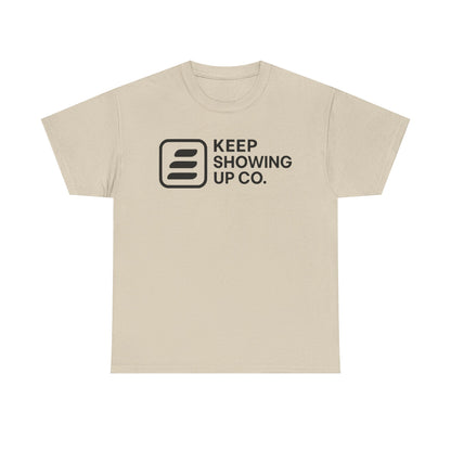 Keep Showing Up Unisex Heavy Cotton Tee - Motivational Shirt, Gift for Encouragement, Everyday Wear, Unisex Tee, Inspirational Clothing