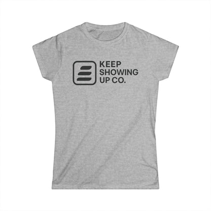 Keep Showing Up Women’s Softstyle Tee - Motivational Shirt, Casual Everyday Outfit