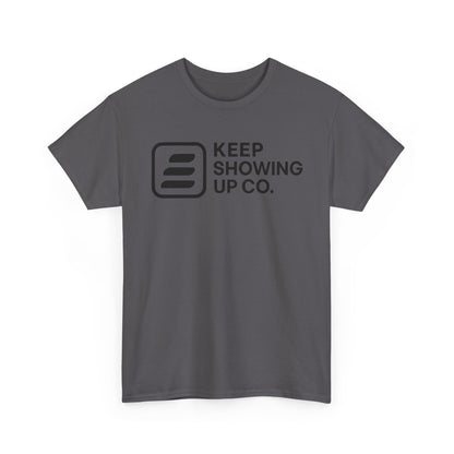 Keep Showing Up Unisex Heavy Cotton Tee - Motivational Shirt, Gift for Encouragement, Everyday Wear, Unisex Tee, Inspirational Clothing