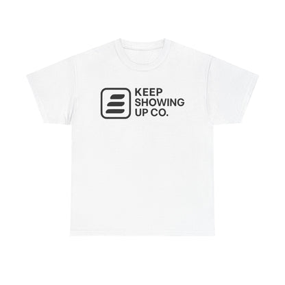 Keep Showing Up Unisex Heavy Cotton Tee - Motivational Shirt, Gift for Encouragement, Everyday Wear, Unisex Tee, Inspirational Clothing