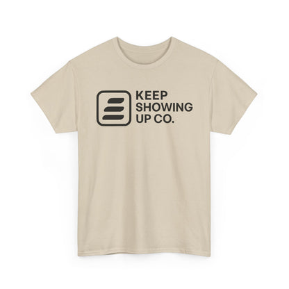 Keep Showing Up Unisex Heavy Cotton Tee - Motivational Shirt, Gift for Encouragement, Everyday Wear, Unisex Tee, Inspirational Clothing