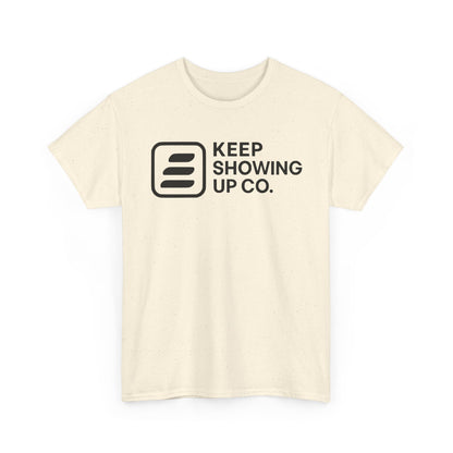 Keep Showing Up Unisex Heavy Cotton Tee - Motivational Shirt, Gift for Encouragement, Everyday Wear, Unisex Tee, Inspirational Clothing