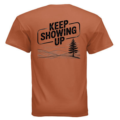 Keep Showing Up Ultra Cotton T-Shirt – Texas Orange Back