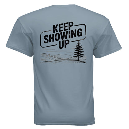 Keep Showing Up Ultra Cotton T-Shirt – Stone Blue Back