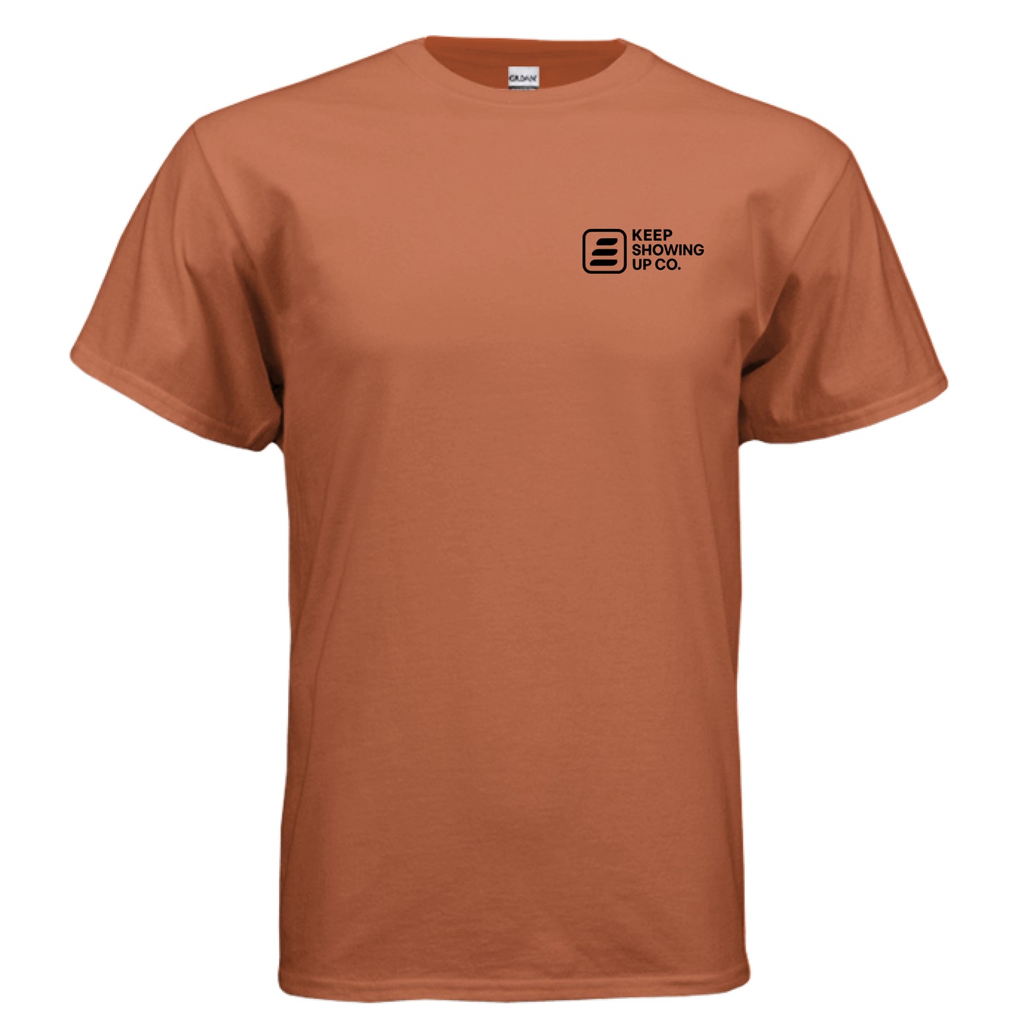 Keep Showing Up Ultra Cotton T-Shirt – Texas Orange Front